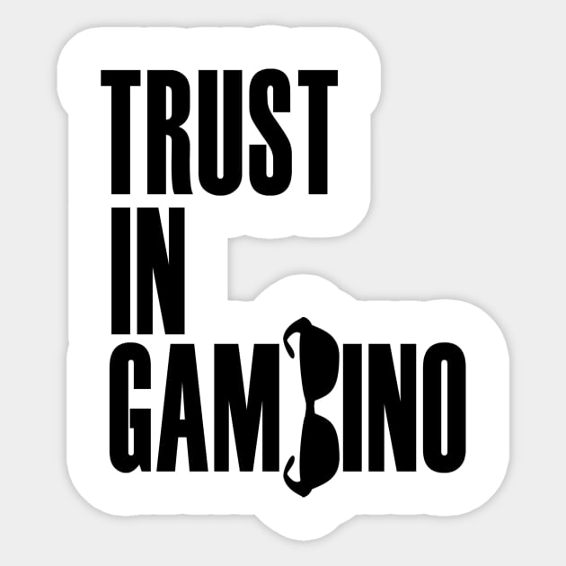 Trust in Gambino Sticker by rachaelroyalty